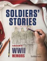 Soldiers' Stories: A Collection of WWII Memoirs 0998731854 Book Cover