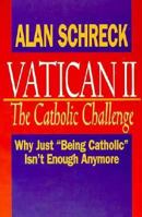 The Catholic Challenge: Why Just Being Catholic Isn't Enough Anymore 0892836849 Book Cover