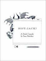 Hot-Jack!: A Dark Comedy 0759670056 Book Cover