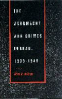 The Wehrmacht War Crimes Bureau, 1939-1945 0803216807 Book Cover