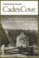 Cades Cove: The Life and Death of a Southern Appalachian Community, 1818-1937 0870495593 Book Cover