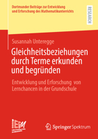 Gleichheitsbeziehungen durch Terme erkunden und begründen: Entwicklung und Erforschung von Lernchancen in der Grundschule (Dortmunder Beiträge zur ... Mathematikunterrichts, 56) (German Edition) 365848456X Book Cover