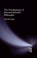 The development of Bertrand Russell's philosophy (Muirhead library of philosophy) 1138870706 Book Cover