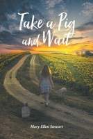 Take a Pig and Wait 1647732263 Book Cover