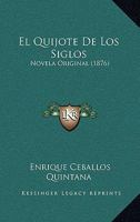 El Quijote De Los Siglos, Novel Original 1286261252 Book Cover
