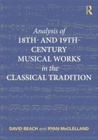 Analysis of 18th- And 19th-Century Musical Works in the Classical Tradition 0415806666 Book Cover