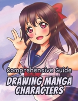 Comprehensive Guide: Drawing Manga Characters - Facial Features, Hair, Body, and More for Beginners B0CVGYJSZK Book Cover