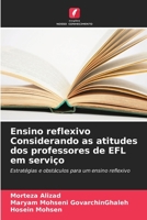 Ensino reflexivo Considerando as atitudes dos professores de EFL em serviço (Portuguese Edition) 6208291275 Book Cover
