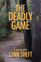 The Deadly Game: A Suspense Novel 1737803011 Book Cover