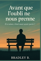 Avant que l'oubli ne nous prenne (French Edition) B0FCYQ6N3G Book Cover