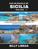 GUÍA DE BOLSILLO DE SICILIA 2025-2026: Una guía definitiva para preparar tu viaje y vivir una experiencia maravillosa (Spanish Edition) B0FJ8SCGQC Book Cover