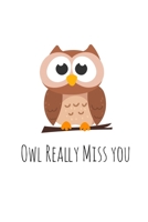 Owl Really Miss you: Perfect goodbye gift for coworker that is leaving / going away gift for your co worker, boss, manager, employee. 1088689876 Book Cover