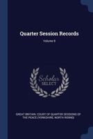 Quarter session records Volume 8 1376917734 Book Cover