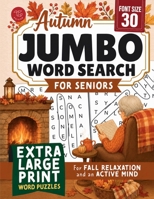Jumbo Autumn Word Search for Seniors: Extra Large Print Word Puzzles for Fall Relaxation and an Active Mind (Word Find Books For Adults) B0HDVSFK3C Book Cover