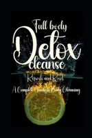 Full body detox cleanse: Refresh and Reset: A Complete Guide to Body Cleansing B0D9LMW6K2 Book Cover