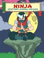 Ninja: Cute Daily Gratitude Journal with Prompts for Kids, Ninja Lover Gift Ideas, Unique Christmas and Birthday Gifts, Large Journal 1696124387 Book Cover