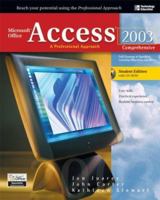 Microsoft Office Access 2003: A Professional Approach, Comprehensive Student Edition w/ CD-ROM 0072232064 Book Cover