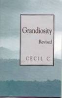 Grandiosity: Revised 1592855024 Book Cover