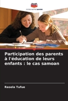 Participation des parents à l'éducation de leurs enfants: le cas samoan 6209547532 Book Cover