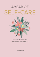 Yr of Self-Care Pb: 365 Nurturing Writing Prompts 0008660409 Book Cover