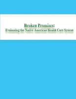 Broken Promises: Evaluating the Native American Health Care System 148255139X Book Cover