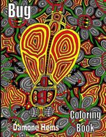 Bug Coloring Book: Damone Heins 1544238908 Book Cover