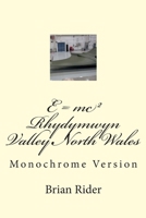 E = mc(squared) Rhydymwyn Valley North Wales: The History of the Bomb 1502365200 Book Cover