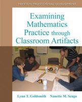Examining Mathematics Practice Through Classroom Artifacts 0132101289 Book Cover