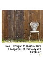 From Theosophy to Christian Faith 0766159116 Book Cover
