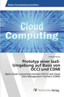 Prototyp einer IaaS-Umgebung auf Basis von OCCI und CDMI 3639463765 Book Cover