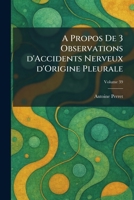 A Propos de 3 observations d'accidents nerveux d'origine pleurale (French Edition) 1025927400 Book Cover