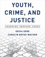 Youth, Crime, and Justice: Learning through Cases 1442237457 Book Cover