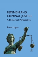 Feminism and Criminal Justice: A Historical Perspective 0230572545 Book Cover
