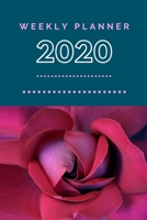 Weekly Planner 2020: Rose Weekly Planner Flower Book, Girls Organizer, Gifts, 6 X 9 (Flower Books) 1654281085 Book Cover
