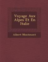 Voyage Aux Alpes Et En Italie 1286999340 Book Cover