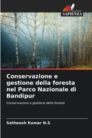 Conservazione e gestione della foresta nel Parco Nazionale di Bandipur (Italian Edition) 6206451119 Book Cover
