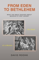 From Eden to Bethlehem: What the Bible Teaches about Messiah's First Advent B0FB3P8CQL Book Cover