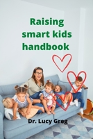 Raising smart kids handbook B0BLKWD35P Book Cover