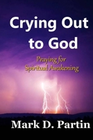 Crying Out To God: Praying for Spiritual Awakening B0CW1XHDQV Book Cover
