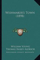Wishmakers' Town 0548574855 Book Cover