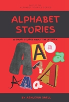 Alphabet Stories: 50 Short Stories Beginning With A B0C91H98NZ Book Cover