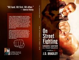 On Street Fighting: Lessons Learned in a Violent Subculture 0988818035 Book Cover