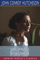 She and I, Volume 2 (Esprios Classics) B0BQ3Y61CY Book Cover