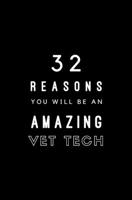 32 Reasons You Will Be An Amazing Vet Tech: Fill In Prompted Memory Book 1706059027 Book Cover