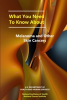 What You Need to Know about Melanoma and Other Skin Cancers 1329617231 Book Cover