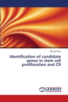 Identification of candidate genes in stem cell proliferation and CR 3659337161 Book Cover