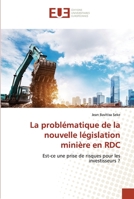 La problématique de la nouvelle législation minière en RDC: Est-ce une prise de risques pour les investisseurs ? 6203429031 Book Cover