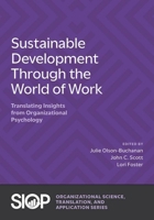 Sustainable Development Through the World of Work : Translating Insights from Organizational Psychology 0197786138 Book Cover