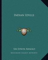 Indian Idylls 1018939377 Book Cover
