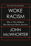 Woke Racism: How a New Religion has Betrayed Black America 0593423062 Book Cover